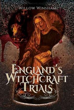 England's Witchcraft Trials de Willow Winsham