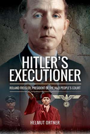 Hitler's Executioner de Helmut Ortner