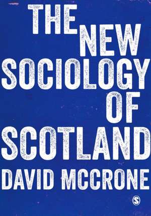 The New Sociology of Scotland de David McCrone