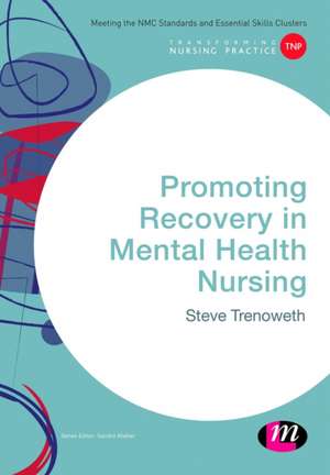 Promoting Recovery in Mental Health Nursing de Steve Trenoweth