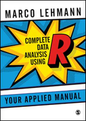 Complete Data Analysis Using R: Your Applied Manual de Marco Lehmann