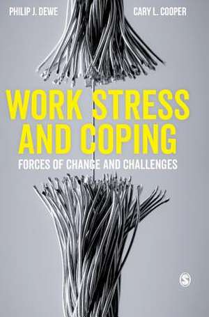 Work Stress and Coping: Forces of Change and Challenges de Philip J. Dewe