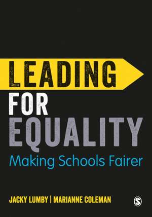 Leading for Equality: Making Schools Fairer de Jacky Lumby