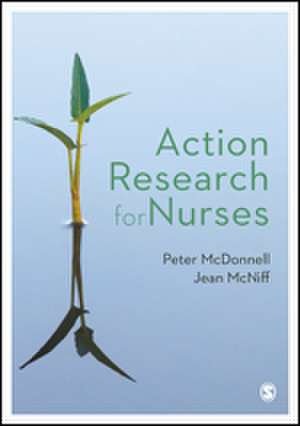 Action Research for Nurses de Peter McDonnell