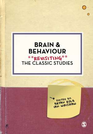 Brain and Behaviour: Revisiting the Classic Studies de Bryan Kolb