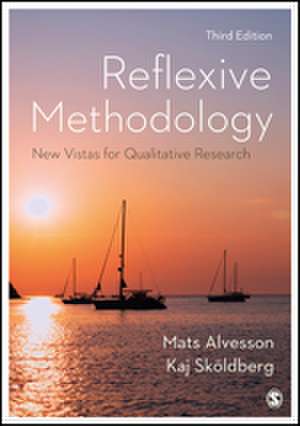 Reflexive Methodology: New Vistas for Qualitative Research de Mats Alvesson