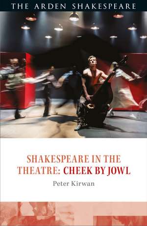 Shakespeare in the Theatre: Cheek by Jowl de Dr Peter Kirwan