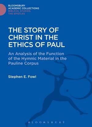 The Story of Christ in the Ethics of Paul: An Analysis of the Function of the Hymnic Material in the Pauline Corpus de Stephen E. Fowl