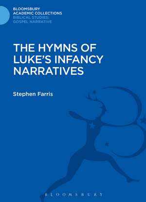 The Hymns of Luke's Infancy Narratives: Their Origin, Meaning and Significance de Stephen Farris