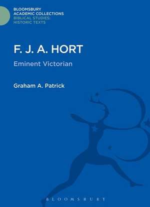 F. J. A. Hort: Eminent Victorian de Graham Patrick