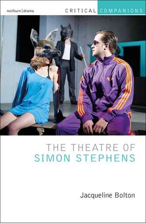 The Theatre of Simon Stephens de Jacqueline Bolton