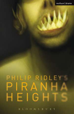 Piranha Heights de Philip Ridley