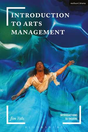 Introduction to Arts Management de Jim Volz