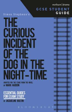 The Curious Incident of the Dog in the Night-Time GCSE Student Guide de Jacqueline Bolton