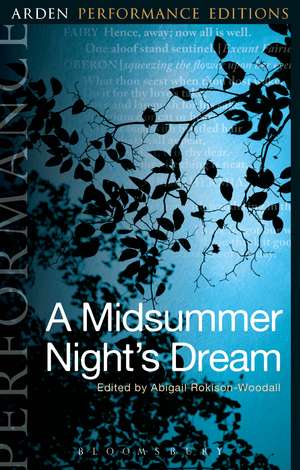 A Midsummer Night's Dream: Arden Performance Editions de Dr Abigail Rokison-Woodall