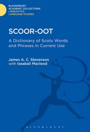 Scoor-oot: A Dictionary of Scots Words and Phrases in Current Use de James A.C. Stevenson