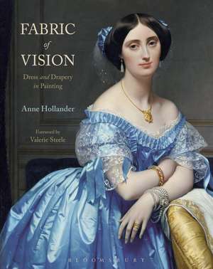 Fabric of Vision: Dress and Drapery in Painting de Anne Hollander