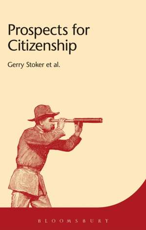 Prospects for Citizenship de Professor Gerry Stoker