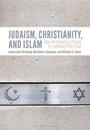 Judaism, Christianity, and Islam: An Introduction to Monotheism de Dr. Amanullah De Sondy