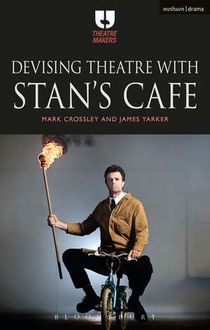 Devising Theatre with Stan’s Cafe de Dr Mark Crossley