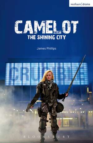 Camelot: The Shining City de James Phillips