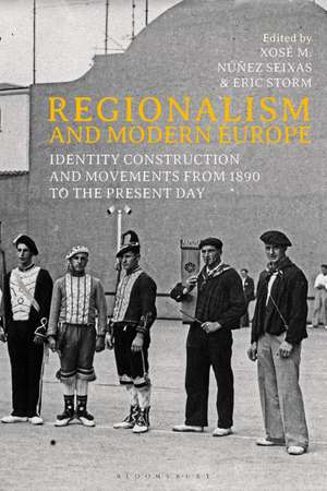 Regionalism and Modern Europe: Identity Construction and Movements from 1890 to the Present Day de Professor Xosé M. Núñez Seixas