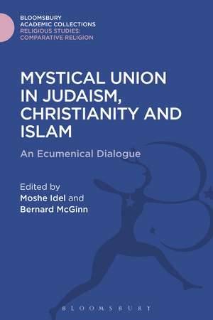 Mystical Union in Judaism, Christianity, and Islam: An Ecumenical Dialogue de Professor Moshe Idel