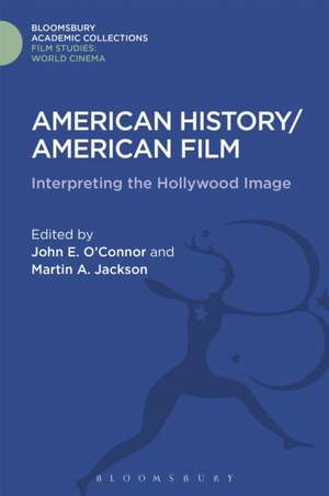 American History/American Film: Interpreting the Hollywood Image de John E. O'Connor