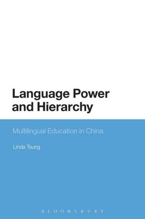 Language Power and Hierarchy: Multilingual Education in China de Dr Linda Tsung