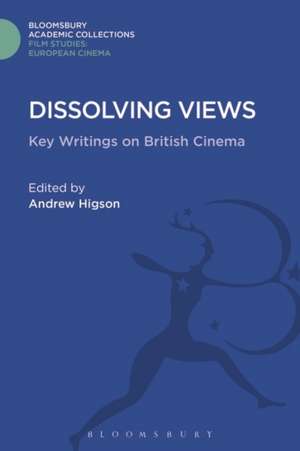 Dissolving Views: Key Writings on British Cinema de Andrew Higson