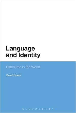 Language and Identity: Discourse in the World de David Evans