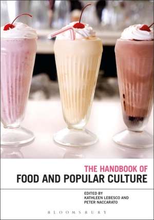 The Bloomsbury Handbook of Food and Popular Culture de Kathleen Lebesco