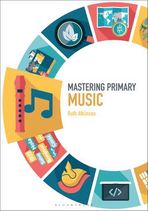 Mastering Primary Music de Ruth Atkinson