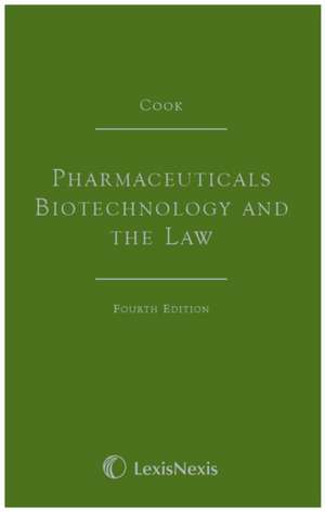 Cook, T: Cook: Pharmaceuticals Biotechnology and the Law de Trevor Cook