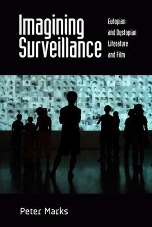 Imagining Surveillance de Peter Marks