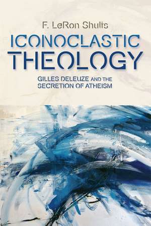 Iconoclastic Theology de F Leron Shults