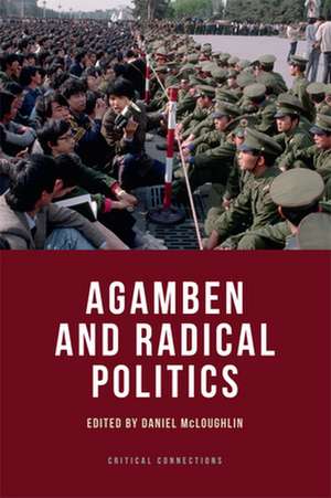 Agamben and Radical Politics de Daniel Mcloughlin