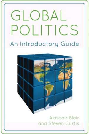 Global Politics de BLAIR A AND CURTIS S