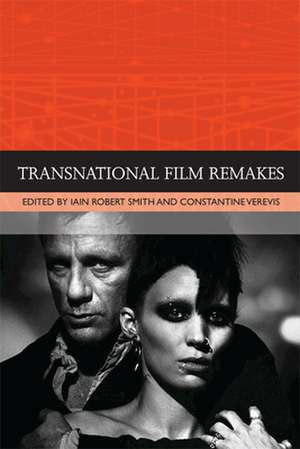 Transnational Film Remakes de Iain Robert Smith