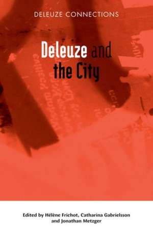 Deleuze and the City de FRICHOT HELENE GAB