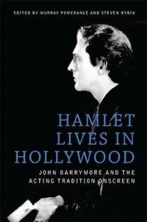 Hamlet Lives in Hollywood de Murray Pomerance