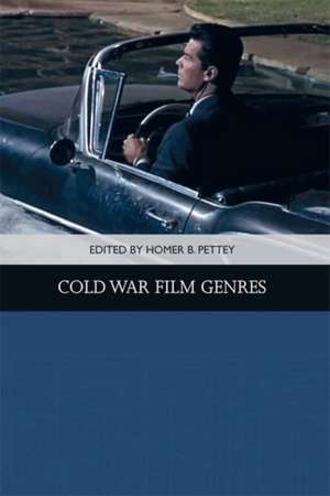 Cold War Film Genres de Homer B Pettey