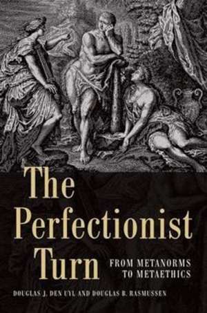 The Perfectionist Turn de Douglas J. Den-Uyl