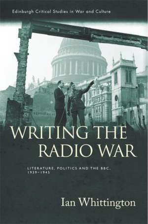 Writing the Radio War de Ian Whittington