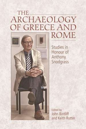 The Archaeology of Greece and Rome de John Bintliff