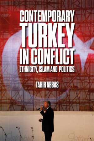 Contemporary Turkey in Conflict de Tahir Abbas