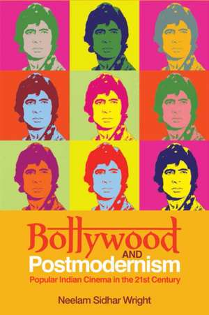 Bollywood and Postmodernism de Neelam Sidhar Wright