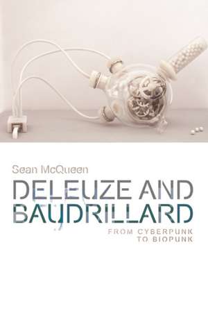 Deleuze and Baudrillard de Sean McQueen