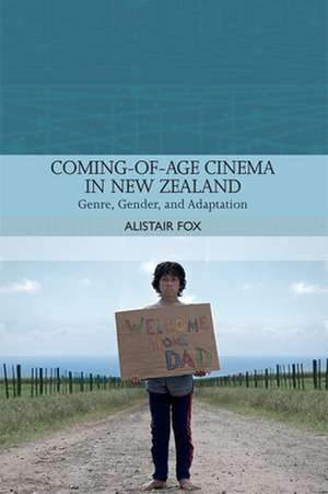 Coming-Of-Age Cinema in New Zealand de Alistair Fox