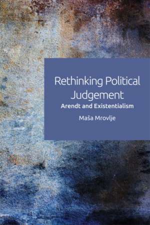 Rethinking Political Judgement de Masa Mrovlje